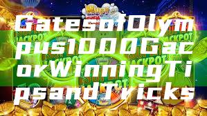 Gates of Olympus 1000 Gacor Winning Tips and Tricks