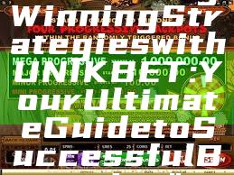 "Unlocking Winning Strategies with UNIKBET: Your Ultimate Guide to Successful Betting"