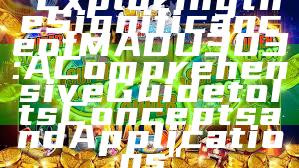 "Exploring the Significance of MADU303: A Comprehensive Guide to Its Concepts and Applications"