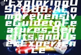 "Exploring OSG888: A Comprehensive Guide to Features, Benefits, and User Experience"