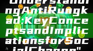 "Understanding Anti Rungkad: Key Concepts and Implications for Social Change"