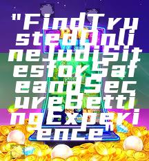 "Find Trusted Online Judi Sites for Safe and Secure Betting Experience"
