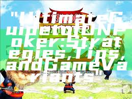 "Ultimate Guide to IDN Poker: Strategies, Tips, and Game Variants"