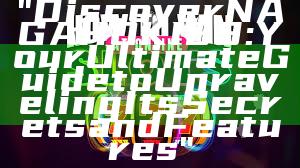 "Discover NAGAHOKI88: Your Ultimate Guide to Unraveling Its Secrets and Features"