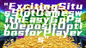 "Exciting Situs Slot Games with Easy GoPay Deposit Options for Players"
