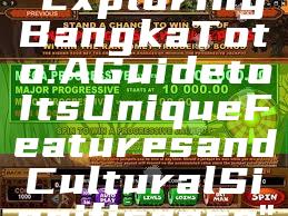 "Exploring Bangka Toto: A Guide to Its Unique Features and Cultural Significance"